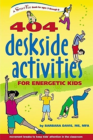 Davis, Barbara. 404 Deskside Activities for Energetic Kids. Turner Publishing Company, 2006.