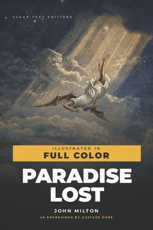 Milton, John / Robert Treynol. Paradise Lost in Full Color - John Milton's Epic in Clear Modern English, with 45 Full Color Illustrations by Gustave Dore. Amazon Digital Services LLC - Kdp, 2026.