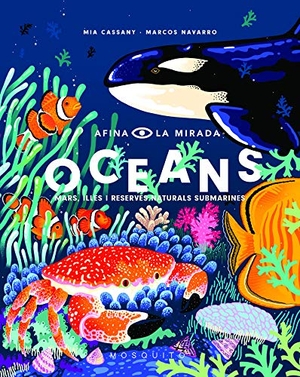 Cassany, Mia. Oceans : mars, illes i reserves naturals submarines. Mosquito Books, 2019.