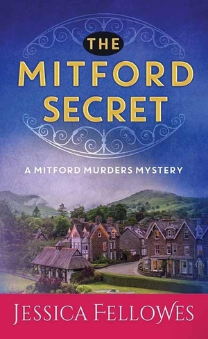 Fellowes, Jessica. The Mitford Secret - A Mitford Murders Mystery. Center Point, 2023.