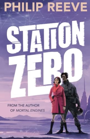 Reeve, Philip. Station Zero. Oxford University Press, 2018.