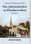 Das Jahrmarktsfest zu Plundersweilern