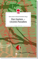 Der Garten - (m)ein Paradies. Life is a story - story.one