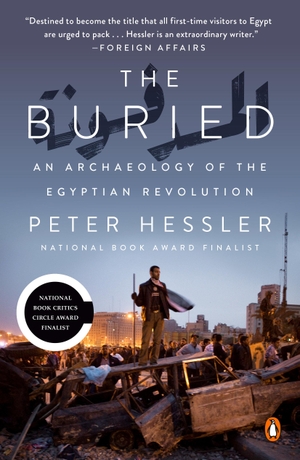 Hessler, Peter. The Buried - An Archaeology of the Egyptian Revolution. Penguin Random House Sea, 2020.