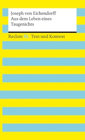 Eichendorff, Joseph Von. Aus dem Leben eines Taugenichts. Textausgabe mit Kommentar und Materialien - Reclam XL - Text und Kontext. Reclam Philipp Jun., 2021.