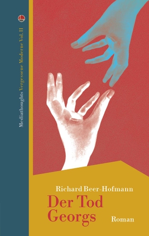 Beer-Hofmann, Richard. Der Tod Georgs. Mediathoughts, 2024.