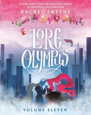 Smythe, Rachel. Lore Olympus: Volume Eleven. Random House LLC US, 2026.