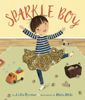 Newman, Lesléa. Sparkle Boy. Lee & Low Books, 2017.