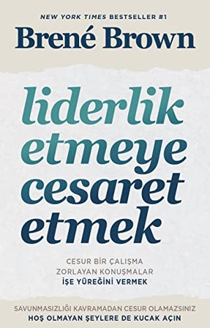 Brown, Brene. Liderlik Etmeye Cesaret Etmek. Butik Yayincilik, 2019.