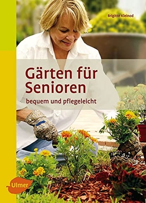 Kleinod, Brigitte. Gärten für Senioren - bequem und pflegeleicht. Ulmer Eugen Verlag, 2011.