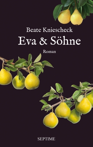 Beate, Kniescheck. Eva & Söhne. Septime Verlag e.U., 2022.