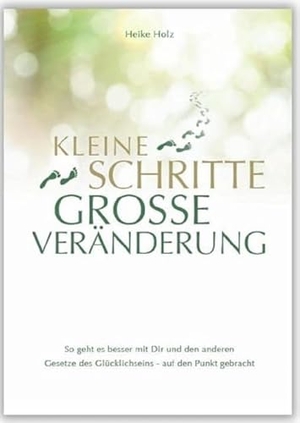 Holz, Heike. Kleine Schritte Große Veränderungen. Menani GmbH, 2017.