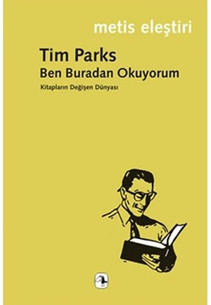 Parks, Tim. Ben Buradan Okuyorum. Metis Yayincilik, 2016.
