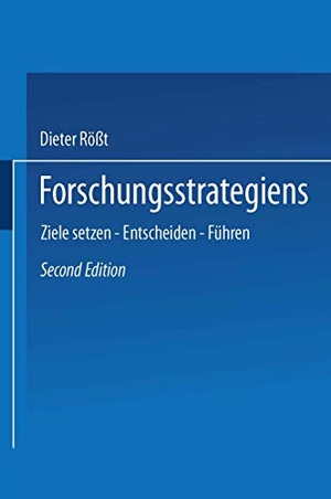 Forschungsstrategien - Ziele setzen ¿ Entscheiden ¿ Führen. Gabler Verlag, 2013.