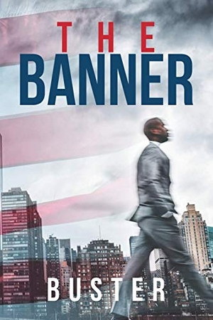 Buster. The Banner. Author Solutions Inc, 2019.