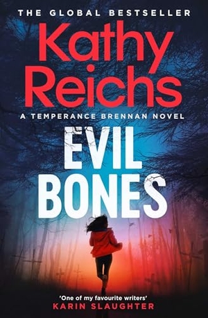 Reichs, Kathy. Evil Bones - A chilling forensic crime thriller that will get under your skin and stay there, from #1 New York Times bestselling author Kathy Reichs. Simon + Schuster UK, 2026.