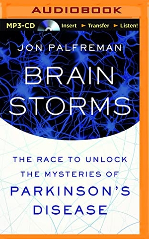 Palfreman, Jon. Brain Storms - The Race to Unlock the Mysteries of Parkinson's Disease. Brilliance Audio, 2015.