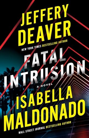 Maldonado, Isabella / Jeffery Deaver. Fatal Intrusion - A Novel. Amazon Publishing, 2024.