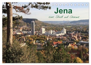 Gropp, Gerd. Jena in Thüringen (Tischkalender 2025 DIN A5 quer), CALVENDO Monatskalender - Jena ist eine Stadt im mittleren Saaletal in Thüringen.. Calvendo, 2024.