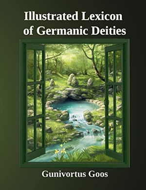 Goos, Gunivortus. Illustrated Lexicon of Germanic Deities. Books on Demand, 2022.