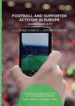 Zheng, Jinming / Borja García (Hrsg.). Football and Supporter Activism in Europe - Whose Game Is It?. Springer International Publishing, 2018.