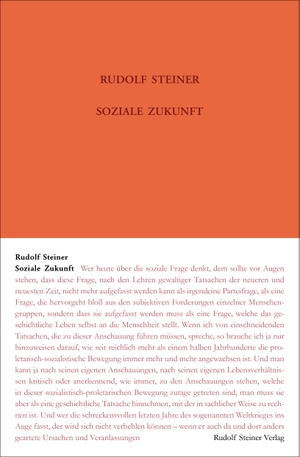 Steiner, Rudolf. Soziale Zukunft - Sechs öffentliche Vorträge mit Fragenbeantwortungen, Zürich 1919. Steiner Verlag, Dornach, 2019.