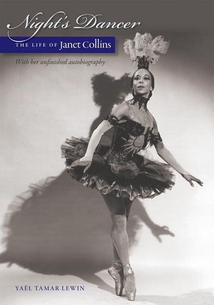Lewin, Yaël Tamar / Janet Collins. Night's Dancer - The Life of Janet Collins. Wesleyan University Press, 2015.