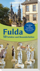 Fulda 50 - Schätze und Besonderheiten