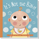 It's Not the Baby