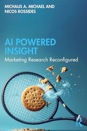 Michael, Michalis A / Nicos Rossides. AI Powered Insight - Marketing Research Reconfigured. Taylor & Francis, 2026.