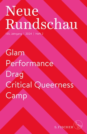 Lektor*innen des S. Fischer Verlags (Hrsg.). Neue Rundschau 2024/2 - Glam / Performance / Drag / Critical Queerness / Camp. FISCHER, S., 2024.