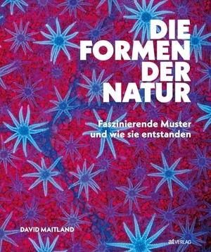 Maitland, David. Die Formen der Natur - Faszinierende Muster und wie sie entstanden. AT Verlag, 2025.