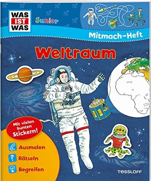 Stauber, Sabine. WAS IST WAS Junior Mitmach-Heft Weltraum - Spiele, Rätsel, Sticker. Tessloff Verlag, 2016.