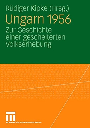 Kipke, Rüdiger (Hrsg.). Ungarn 1956 - Zur Geschichte einer gescheiterten Volkserhebung. VS Verlag für Sozialwissenschaften, 2006.