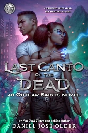 Older, Daniel José. Rick Riordan Presents: Last Canto of the Dead -An Outlaw Saints Novel (Outlaw Saints, 2). Disney Publishing Group, 2023.