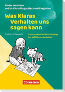 Kinder verstehen und im Kita-Alltag professionell begleiten / Was Klaras Verhalten uns sagen kann