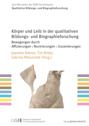 Böhme, Jeannette / Tim Böder et al (Hrsg.). Körper und Leib in der qualitativen Bildungs- und Biographieforschung - Bewegungen durch Affizierungen : Normierungen : Inszenierungen. Budrich, 2026.