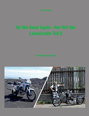 Fauth, Michael. On the Road Again - Der Ruf der Landstraße Teil 2 - Geschichten eines Bikers. BoD - Books on Demand, 2022.
