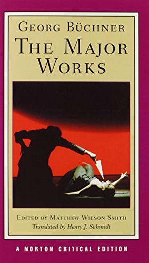 Büchner, Georg. Georg Buchner: The Major Works - A Norton Critical Edition. W. W. Norton & Company, 2012.