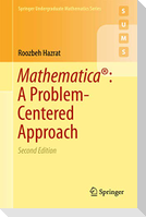 Mathematica®: A Problem-Centered Approach