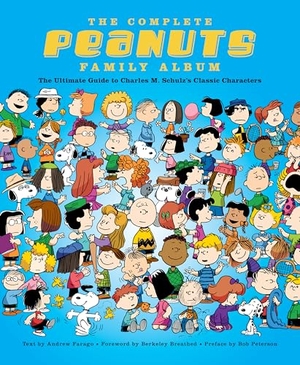 Farago, Andrew. Complete Peanuts Family Album - The Ultimate Guide to Charles M. Schulz's Classic Characters. Insight Editions, 2017.