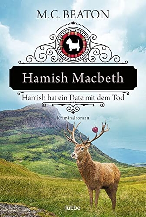 Beaton, M. C.. Hamish Macbeth hat ein Date mit dem Tod - Kriminalroman. Lübbe, 2020.