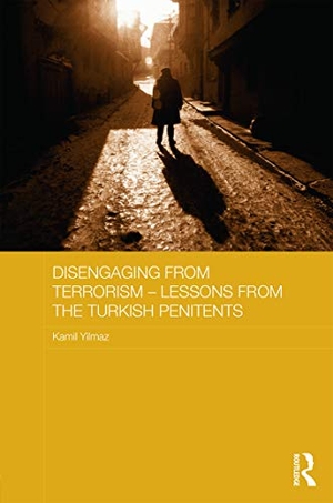 Y&. Disengaging from Terrorism - Lessons from the Turkish Penitents. Taylor & Francis, 2014.