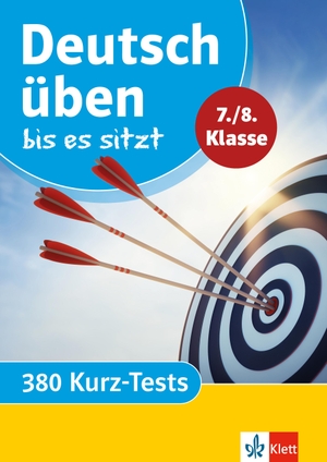 Deutsch üben bis es sitzt 7./8. Klasse - 380 Kurz-Tests. Klett Lerntraining, 2023.