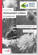 Achtsamkeit erleben