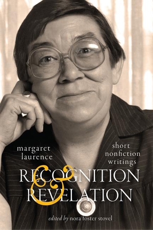 Laurence, Margaret. Recognition and Revelation: Short Nonfiction Writings Volume 251. McGill-Queen's University Press, 2020.