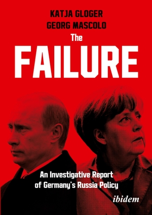 Gloger, Katja / Georg Mascolo. The Failure - An Investigative Report of Germany's Russia Policy. Ibidem-Verlag, 2026.