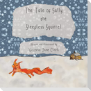The Tale of Sally the Sleepless Squirrel