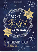 I Love Christmas Lettering - Das Adventskalenderbuch für Lettering Lovers