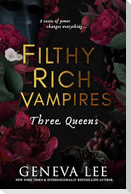 Filthy Rich Vampires: Three Queens